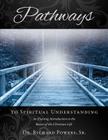 Pathways to Spiritual Understanding By Sr. Powers, Richard Cover Image