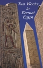 Two Weeks in Eternal Egypt By Norman Weeks Cover Image