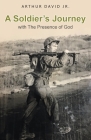 A Soldier's Journey with The Presence of God Cover Image