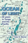 Ocean of Light: 30 Years in Tonga and the Pacific: (Worldwide Edition) By Peter Warner Cover Image