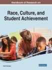 Handbook of Research on Race, Culture, and Student Achievement By Jared Keengwe (Editor) Cover Image