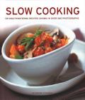 Slow Cooking: 135 Mouthwatering Recipes Shown in Over 260 Photographs By Catherine Atkinson (Editor) Cover Image