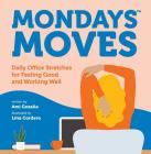 Mondays Moves: Daily Office Stretches for Feeling Good and Working Well Cover Image