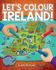 Let's Colour Ireland! By Alan Nolan Cover Image