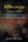 Advanced Level and Senior High School Physical and Inorganic Chemistry By Kofi Busia Cover Image