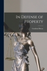 In Defense of Property By Gottfried Dietze Cover Image