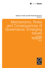 Mechanisms, Roles and Consequences of Governance: Emerging Issues (Studies in Public and Non-Profit Governance #2) By Fabio Monteduro (Editor), Luca Gnan (Editor), Alessandro Hinna (Editor) Cover Image
