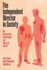 The Independent Director in Society: Our Current Crisis of Governance and What to Do about It Cover Image