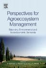 Perspectives for Agroecosystem Management:: Balancing Environmental and Socio-Economic Demands By Peter Schroder (Editor), J. Pfadenhauer (Editor), J. Munch (Editor) Cover Image