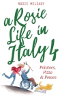 A Rosie Life In Italy 4: Potatoes, Pizza & Poteen By Rosie Meleady Cover Image