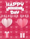 Happy valentine's day coloring book: A Collection of Fun and Easy Happy Valentine's Day Quotes Flowers Coloring Pages for teens and adult By Nazmul Publishing Housing Coloring Book Cover Image