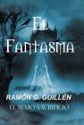 El Fantasma: El Sumo Sacrificio By Ramón G. Guillén Cover Image