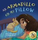 An Armadillo on My Pillow: An Adventure in Imagination Cover Image