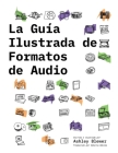 La Guía Ilustrada de Formatos de Audio Cover Image