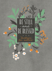 Be Still and Be Blessed: 365 Devotions for Mothers By Broadstreet Publishing Group LLC Cover Image
