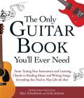 The Only Guitar Book You'll Ever Need: From Tuning Your Instrument and Learning Chords to Reading Music and Writing Songs, Everything You Need to Play like the Best By Marc Schonbrun, Ernie Jackson Cover Image