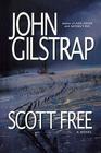 Scott Free: A Thriller by the Author of EVEN STEVEN and NATHAN'S RUN Cover Image