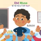 Did Musa St-St-Stutter Too? By Keila Kaci, Andrea Lucci (Illustrator) Cover Image