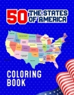 50 The States of America Coloring Book: 50 State Maps with Capitals & Symbols like Motto Bird Mammal Flower Insect Butterfly or Fruit Perfect Easy To By Atkins White Publication Cover Image