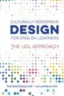 Culturally Responsive Design for English Learners: The UDL Approach By Patti Kelly Ralabate, EdD, Loui Lord Nelson Cover Image