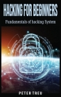 Hacking for Beginners: Fundamentals of hacking System Cover Image
