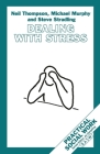 Dealing with Stress (Practical Social Work #44) By Michael Murphy, Steve Stradling, Neil Thompson Cover Image