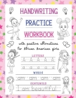 Handwriting Practice Workbook: With Positive Affirmations For African American Girls: Trace Print Letters, Words & Sentences: For Little Black Brown By Merry Blossoms Press Cover Image