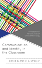 Communication and Identity in the Classroom: Intersectional Perspectives of Critical Pedagogy By Daniel S. Strasser (Editor), Lance Kyle Bennett (Contribution by), Jahnasia Booker (Contribution by) Cover Image