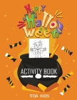 Halloween Activity Book For Kids: A fun Kids Workbook Halloween season and scary Halloween By Brandon Tucker Cover Image