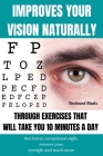 Improves Your Vision Naturally Through Exercises That Will Take You 10 Minutes a Day: See better, exceptional sight, recover your eyesight and much mo By Ferdinand Kiedis Cover Image