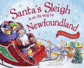Santa's Sleigh Is on Its Way to Newfoundland: A Christmas Adventure Cover Image