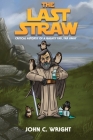 The Last Straw: A Critical Autopsy of a galaxy far, far away By John C. Wright Cover Image