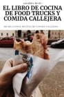 El Libro de Cocina de Food Trucks Y Comida Callejera By Javiera Ruio Cover Image