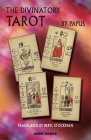 The Divinatory Tarot By Papus, Beryl Stockman (Translated by) Cover Image