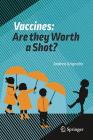Vaccines: Are They Worth a Shot? By Andrea Grignolio, Joan Rundo (Translator) Cover Image