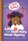 Lola and the Tooth Fairy Mouse Mystery By Keka Novales, Carolina Vázquez (Illustrator) Cover Image
