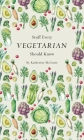 Stuff Every Vegetarian Should Know (Stuff You Should Know #21) By Katherine McGuire Cover Image