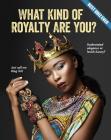 What Kind of Royalty Are You? (Best Quiz Ever) By Brooke Rowe Cover Image
