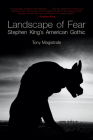 Landscape of Fear: Stephen King's American Gothic By Tony Magistrale Cover Image