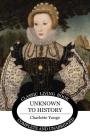 Unknown to History By Charlotte Yonge Cover Image