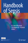 Handbook of Sepsis By W. Joost Wiersinga (Editor), Christopher W. Seymour (Editor) Cover Image