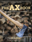 The Ax Book: The Lore and Science of the Woodcutter Cover Image