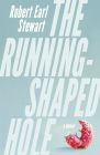 The Running-Shaped Hole By Robert Earl Stewart Cover Image