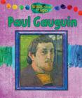 Paul Gauguin (Artists Through the Ages) By Alix Wood Cover Image