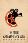 The Young Screenwriter's Guide Cover Image