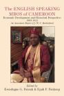 The English Speaking Mbos of Cameroon. Economic Development and Historical Perspective: 1885-1922 An Assessment Report of J. By Esendugue G. Fonsah, Fonkeng Cover Image