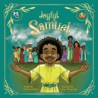 Joyful Samuel By Charlena Postell, Rosy Albuquerque (Illustrator) Cover Image