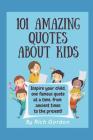 101 Amazing Quotes about Kids Cover Image