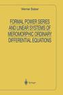 Formal Power Series and Linear Systems of Meromorphic Ordinary Differential Equations (Universitext) By Werner Balser Cover Image