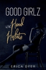 Good Girlz With Hood Habits By Erica Dyer, Leslie Crawford (Editor) Cover Image